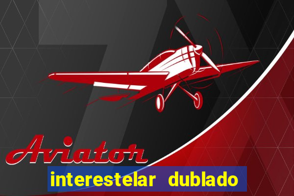 interestelar dublado download mega